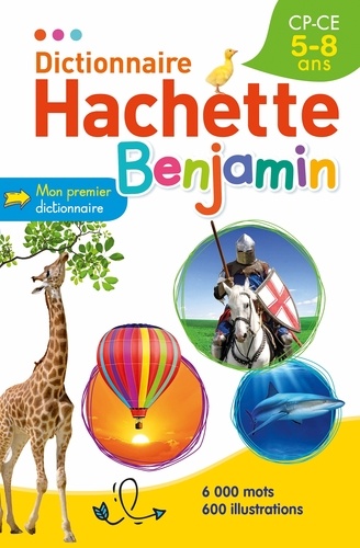Dictionnaire Hachette Benjamin CP-CE 5-8 ans (Relié)