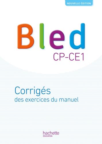 Bled CP/CE1 - Corrigés des exercices du manuel - Grand Format