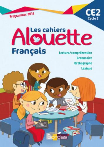 Laurence Chafaa / Les cahiers Alouette Français CE2 2017