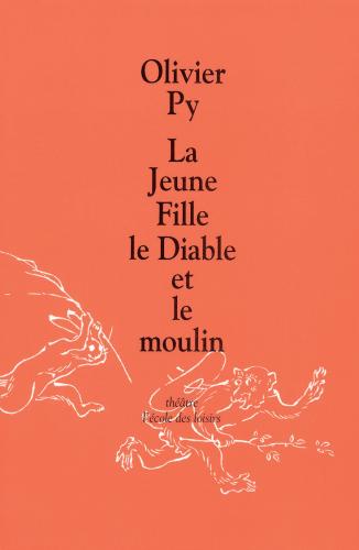 Olivier PY / LA JEUNE FILLE LE DIABLE ET LE MOULIN