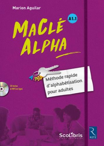 MaClé Alpha A1.1 - Méthode rapide d'alphabétisation pour adultes - Grand Format